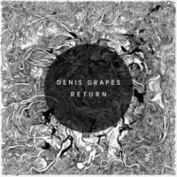 Denis Grapes - Return