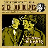 Sherlock Holmes - Das Abenteuer der Bishop's Ruby (Sherlock Holmes: Aus den Tagebüchern von Dr. Watson)