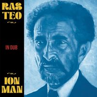 Ras Teo - Ion Man in Dub