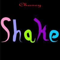 Chaney - Shake