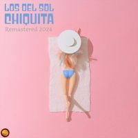 Los Del Sol - Chiquita (2024 Remastered)