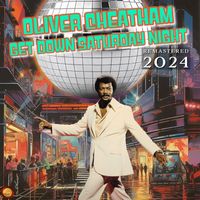 Oliver Cheatham - Get Down Saturday Night (Remastered 2024)