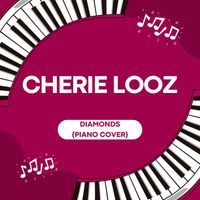 Cherie Looz - Diamonds (Piano Cover)