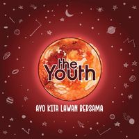 The Youth - Ayo Kita Lawan Bersama