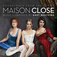 Gast Waltzing - Maison Close (Soundtrack From the Original Series)