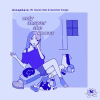 Biosphere - Only Answer She Knows (feat. Koven Wei, Summer Song)