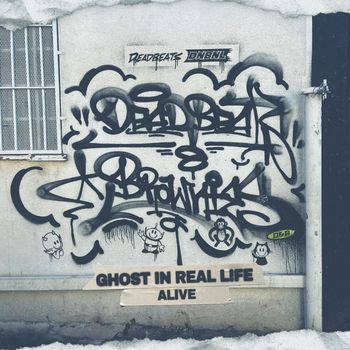 Ghost In Real Life - Alive