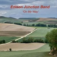 Edison Junction Band - On My Way
