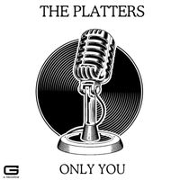 The Platters - Only you