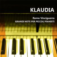 Klaudia - Remo Vinciguerra: Grandi Note per Piccoli Pianisti