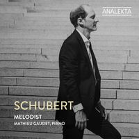 Mathieu Gaudet - Schubert: Melodist
