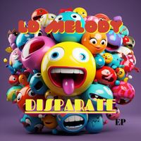 Ld Melody - Disparate (Explicit)