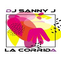 DJ Sanny J - La Corrida