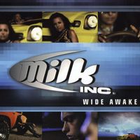 Milk Inc. - Wide Awake