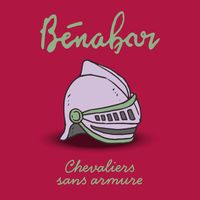 Bénabar - Chevaliers sans armure (Au bénéfice de l'AFA)
