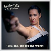Rockin' Gina & the Sentinels - You Can Expect The Worst
