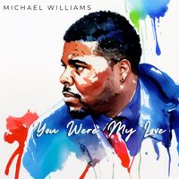 Michael Williams - You Were My Love