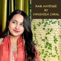 Vanshika Jaral - Ram Aayenge