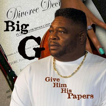 Big G - Give Him His Papers