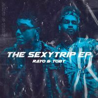 Rayo & Toby - The SexyTrip