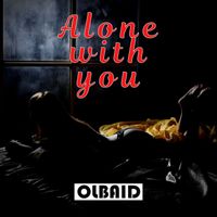 Olbaid - Alone With You