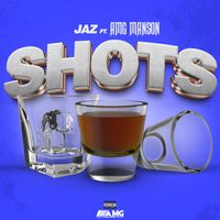 JAZ - Shots (feat. AMG Manson) (Explicit)