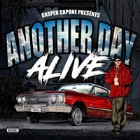 Casper Capone - Another Day Alive (Explicit)