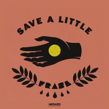 Frase - Save A Little