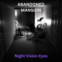 Abandoned Mansion - Night Vision Eyes