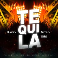 Raffy Nitro - Tequila (Explicit)