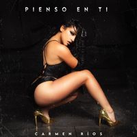 Carmen Ríos - Pienso En Ti
