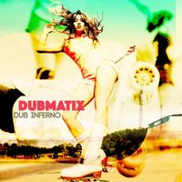 Dubmatix - Dub Inferno