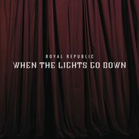 Royal Republic - When The Lights Go Down