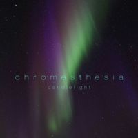 Chromesthesia - Candlelight