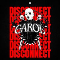Carol - DISCONNECT