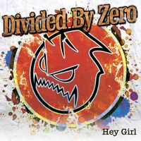 Divided by Zero - Hey Girl