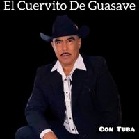 El Cuervito De Guasave - Con Tuba (En Vivo)