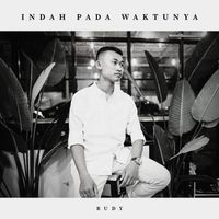 Rudy - Indah Pada Waktunya