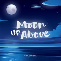 Violet Lilac - Moon Up Above