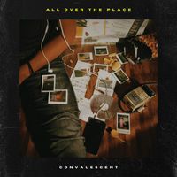 Convalescent - All Over The Place