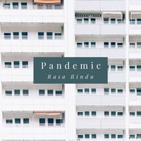 Pandemic - Rasa Rindu