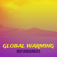 Mafiandan6ixx - Global Warming (Explicit)