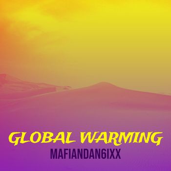 Mafiandan6ixx - Global Warming (Explicit)