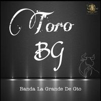 Banda La Grande De Gto - Toro Bg