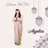 Angelica - Lebaran Idul Fitri