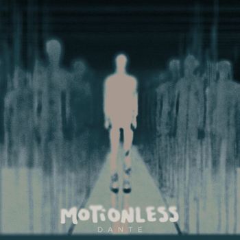 DANTE - Motionless