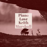Keith Marshall - Piano Love