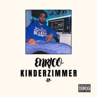 Enrico - Kinderzimmer - EP (Explicit)