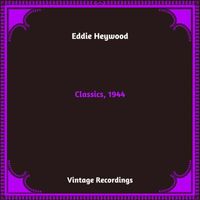 Eddie Heywood - Classics, 1944 (Hq Remastered 2024)