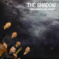 David Rastrick & Jazztrix - The Shadow